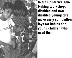 In the Children's Toy-Making Workshop, disabled and non-disabled youngsters make early stimulation toys for babies and young children who need them.