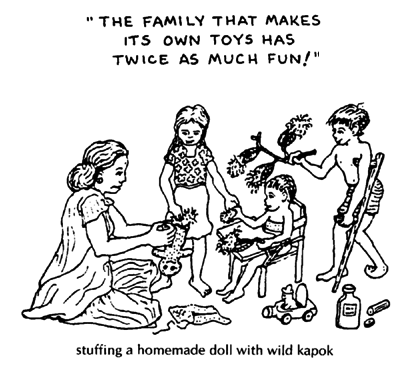 We have a new saying (stuffing a homemade doll with wild kapok)