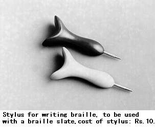 Stylus for writing braille, to be used with a braille slate, cost of stylus: Rs.10.