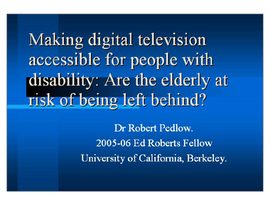 Making digital television accessible for people with disability: Are the elderly at risk of being left behind?