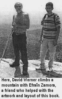 Here, David Werner climbs a mountain with Efrain Zamora, a friend who helped with the artwork and layout of this book. 