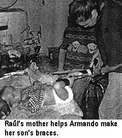 Raul's mother helps Armando make her son's braces.