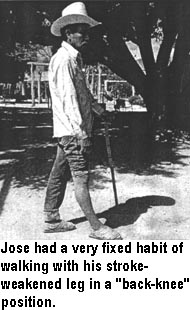 Josés had a very fixed habit of walking with his stroke-weakened leg in a "back-knee" position.