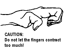 CAUTION: Do not let the fingers contract too much!