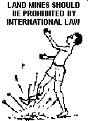 Land mines should be prohibited by international law!