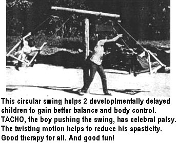 This circular swing helps 2 developlmentally delayed children to gain better balance and body control. TACHO, the boy pushing the swing, has celebral palsy. The twisting motion helps to reduce his spasticity. Good therapy for all. And good fun!