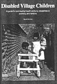 Disabled village children - a guide for community health workers, rehabilitation workers, and families