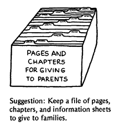 Suggestion: Keep a file of pages, chapters, and information sheets to give to families.