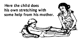 Here the child does his own stretching with some help from his mother. 