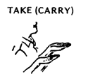 TAKE(CARRY)