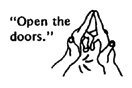 Open the doors.