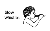 Blow whistles.