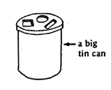 A big tin can
