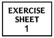 EXERCISE SHEET 1