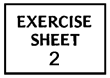 EXERCISE SHEET 2