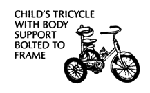 Child's tricycle with body support bolted to frame.