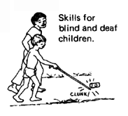 Skills for blind and deaf children.