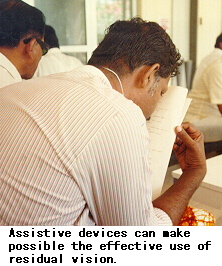Assistive devices can make possible the effective use of residual vision.