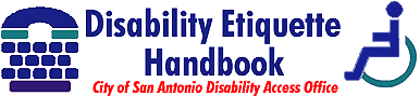 Disability Etiquette Handbook, City of San Antonio, TX Disability Access Office. Logo.