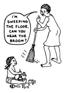 Talk to the child as you do housework.