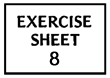 EXERCISES SHEET 8